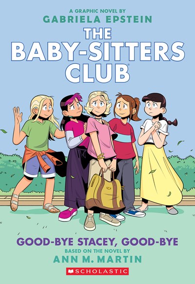 Good-bye Stacey Good-bye A Graphic Novel The Baby-sitters Club 11 Adapted edition