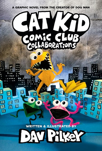 Cat Kid Comic Club Collaborations A Graphic Novel Cat Kid Comic Club 4 From the Creator of Dog Man