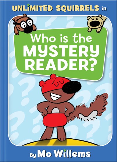 Who Is the Mystery Reader? (an Unlimited Squirrels Book)