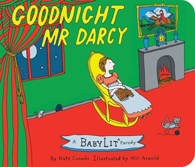Goodnight Mr. Darcy Board Book: A Babylit(r) Parody Board Book