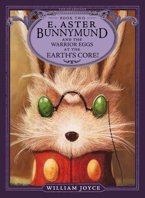 E. Aster Bunnymund and the Warrior Eggs at the Earth's Core!, Volume 2 (Reprint)