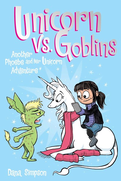 Unicorn vs Goblins Another Phoebe and Her Unicorn Adventure