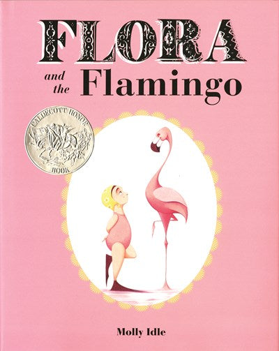 Flora and the Flamingo (Flora and Her Feathered Friends Books, Baby Books for Girls, Baby Girl Book, Picture Book for Toddlers)