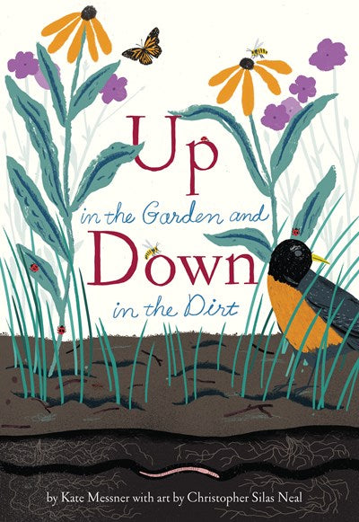 Up in the Garden and Down in the Dirt: (Spring Books for Kids, Gardening for Kids, Preschool Science Books, Children's Nature Books)