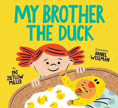 My Brother the Duck New Baby Book for Siblings Big Sister Little Brother Book for Toddlers