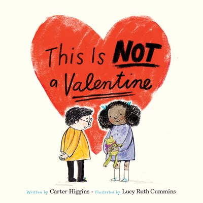 This Is Not a Valentine: (Valentines Day Gift for Kids, Children's Holiday Books)