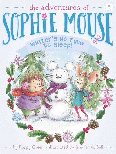 Sophie Mouse: Winter's No Time to Sleep!, Volume 6