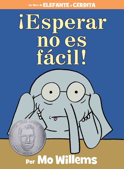 ¡Esperar No Es Fácil! (an Elephant and Piggie Book, Spanish Edition)