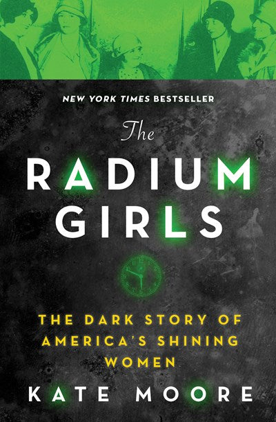 Radium Girls: The Dark Story of America's Shining Women