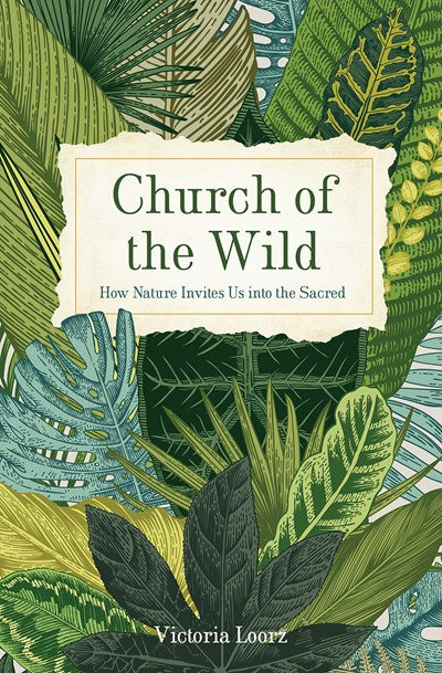 Church of the Wild: How Nature Invites Us Into the Sacred