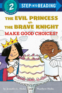 Evil Princess vs. the Brave Knight: Make Good Choices?