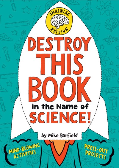 Destroy This Book in the Name of Science Brainiac Edition
