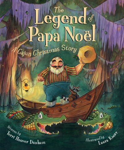 Legend of Papa Noel: A Cajun Christmas Story