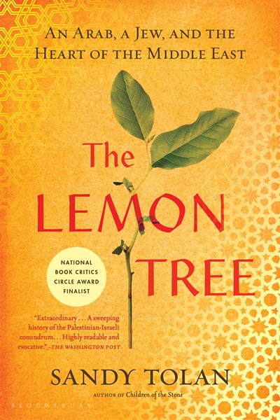 Lemon Tree: An Arab, a Jew, and the Heart of the Middle East