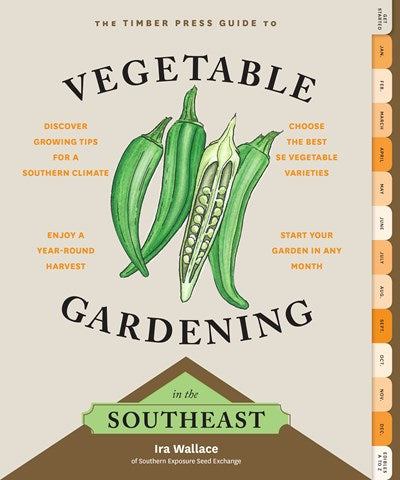 Timber Press Guide to Vegetable Gardening in the Southeast