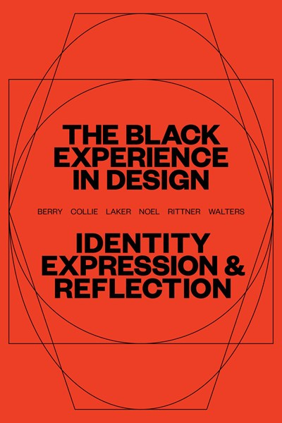 Black Experience in Design: Identity, Expression & Reflection