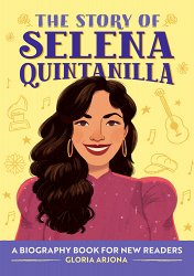 Story of Selena Quintanilla: A Biography Book for Young Readers