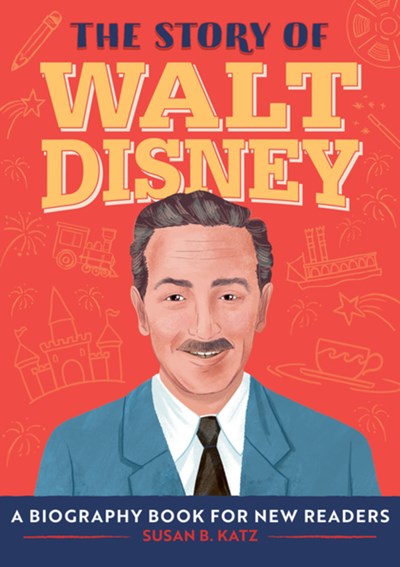 Story of Walt Disney: A Biography Book for New Readers