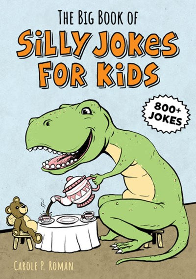 Big Book of Silly Jokes for Kids: 800+ Jokes!