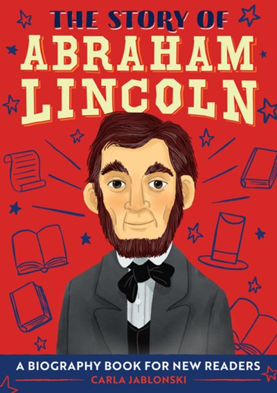 Story of Abraham Lincoln: A Biography Book for New Readers