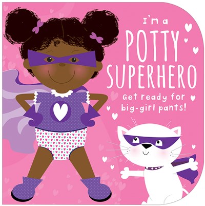 I'm a Potty Superhero (Multicultural): Get Ready for Big Girl Pants!