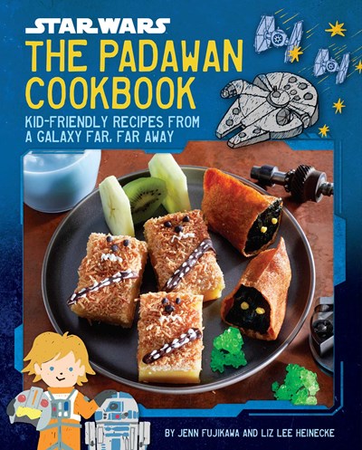 Star Wars: The Padawan Cookbook: Kid-Friendly Recipes from a Galaxy Far, Far Away