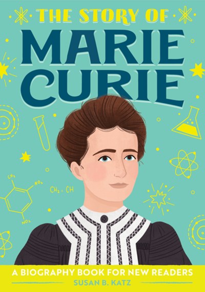 Story of Marie Curie: A Biography Book for New Readers
