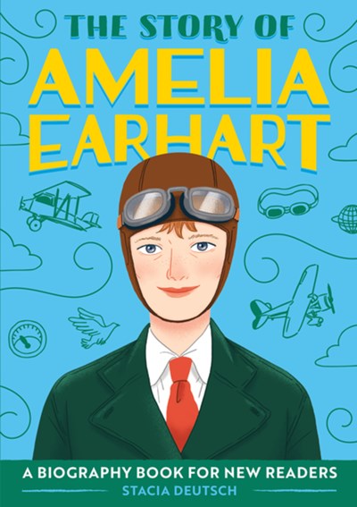 Story of Amelia Earhart: A Biography Book for New Readers