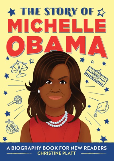 Story of Michelle Obama: A Biography Book for New Readers