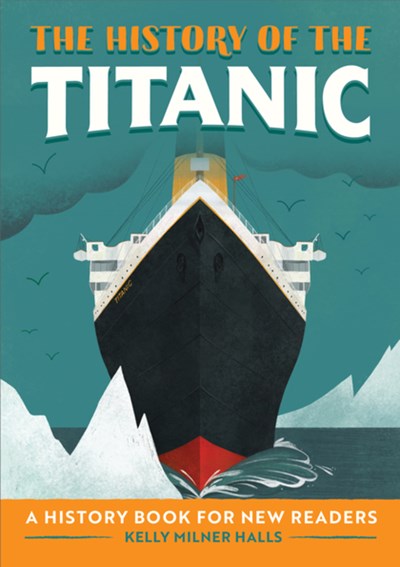History of the Titanic: A History Book for New Readers