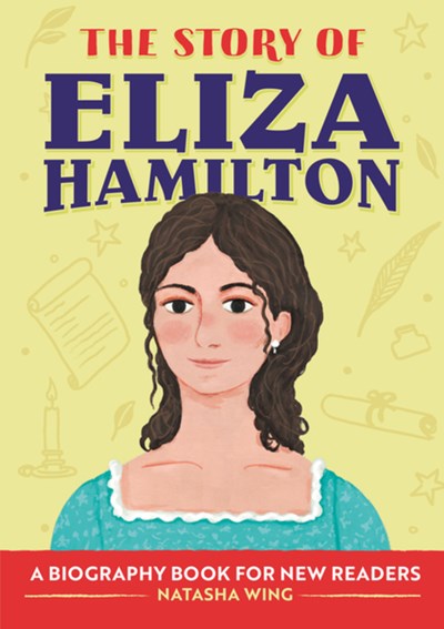 Story of Eliza Hamilton: A Biography Book for New Readers