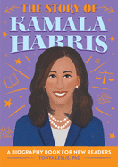 Story of Kamala Harris: A Biography Book for New Readers