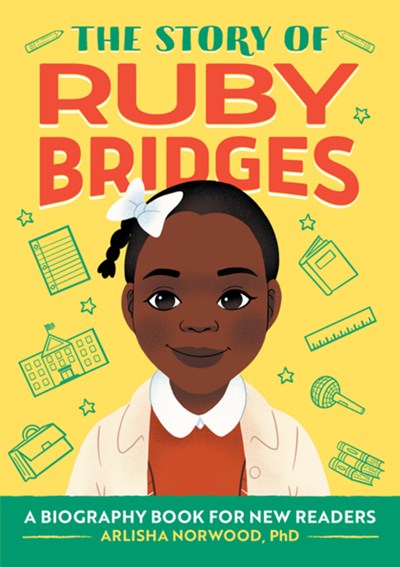 Story of Ruby Bridges: A Biography Book for New Readers