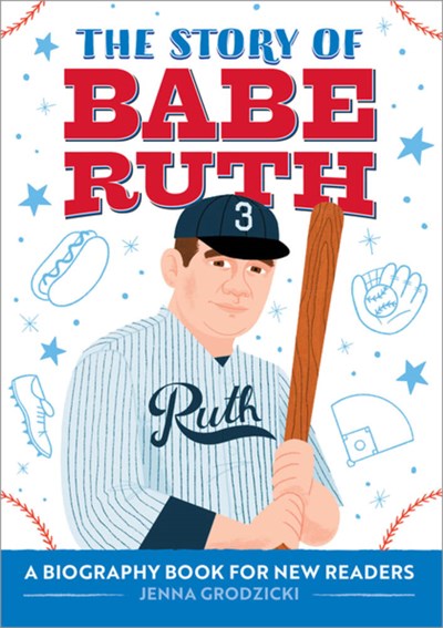 Story of Babe Ruth: A Biography Book for New Readers