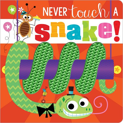 Never Touch a Snake!