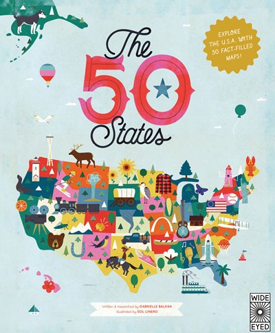 50 States: Explore the U.S.A. with 50 Fact-Filled Maps!