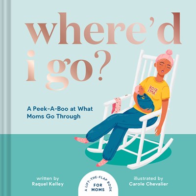 Where'd I Go?: A Lift-The-Flap Book for Moms