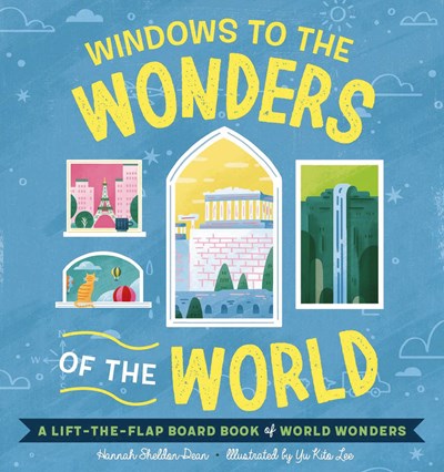 Windows to the Wonders of the World: A Lift-The-Flap Board Book of World Wonders