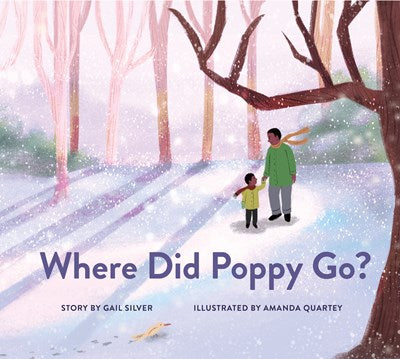 Where Did Poppy Go A Story about Loss Grief and Renewal