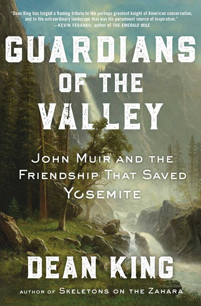 Guardians of the Valley John Muir and the Friendship that Saved Yosemite