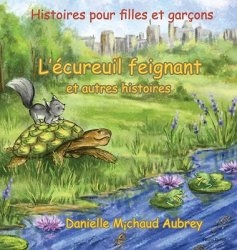 L'écureuil feignant et autres histoires: Histoires pour garçons et filles