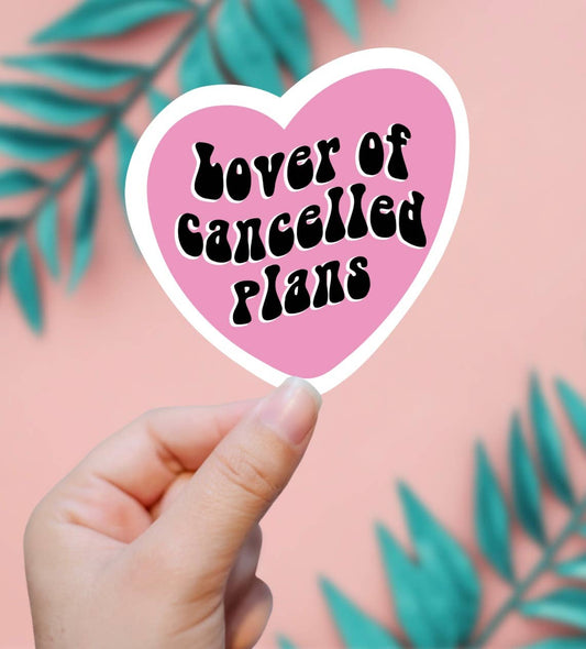 EnchantingSunshine - Lover Of Cancelled Plans Sticker