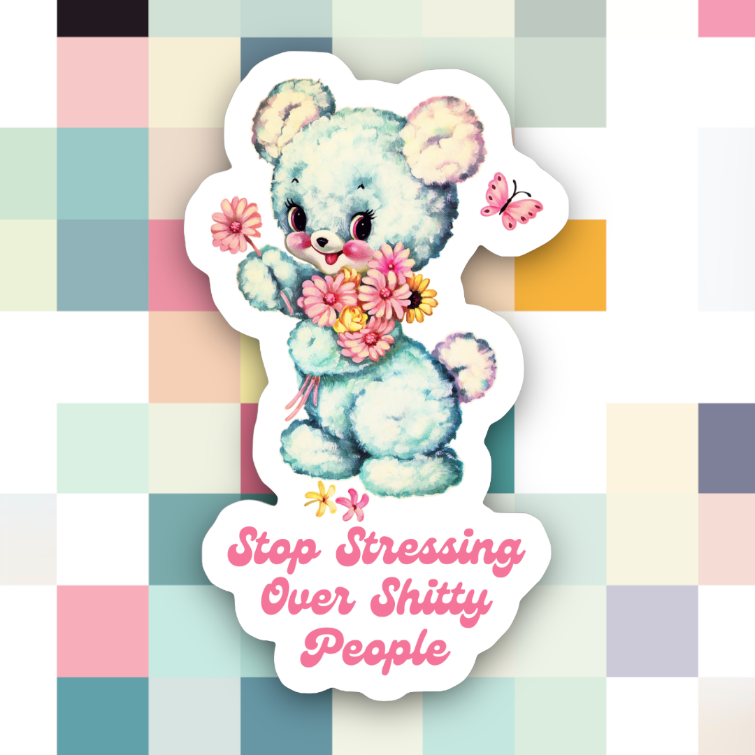 Ace the Pitmatian Co - Stop Stressing Over Shitty People Sticker