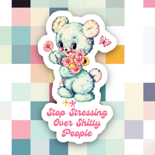 Ace the Pitmatian Co - Stop Stressing Over Shitty People Sticker