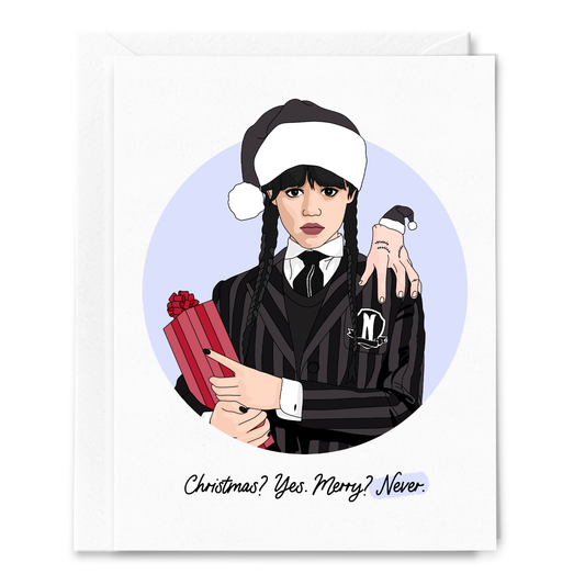 Sammy Gorin LLC - Christmas? Yes. Merry? Never. Wednesday Addams Card